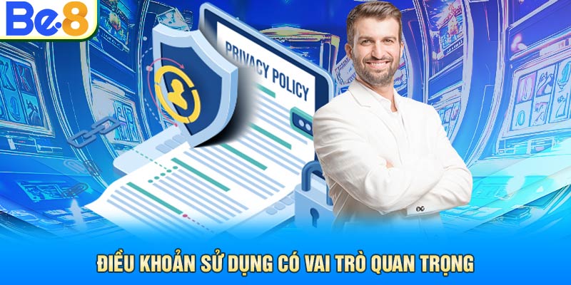 Điều khoản sử dụng có vai trò quan trọng