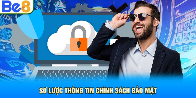 Sơ lược thông tin chính sách bảo mật